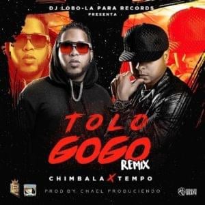 To’ Lo Gogo (Remix) - Chimbala (Ft. Tempo)