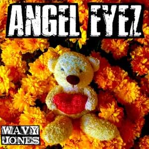 Angel Eyez - Wavy Jone$