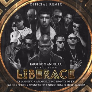 Liberace (Extended Remix) - Farruko (Ft. Alexio, Anuel AA, Arcángel, Bad Bunny, Bryant Myers, Darell, De La Ghetto, Ñengo Flow, Fat Joe & Noriel)