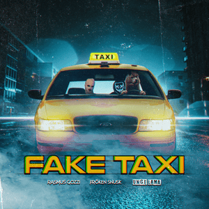 FAKE TAXI - Rasmus Gozzi (Ft. FRÖKEN SNUSK & Unge Lama)