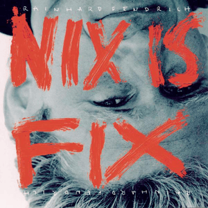 Nix is fix - Rainhard Fendrich