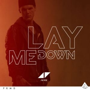 Lay Me Down - Avicii