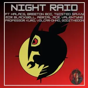 Night Raid Rap Cypher - AfroLegacy (Ft. Aerial Ace, Breeton Boi, Camo Valentyne, GODZtheDon, HalaCG, Mir Blackwell, Professor Kuro, Twisted Savvy & Volcar-OHNO)