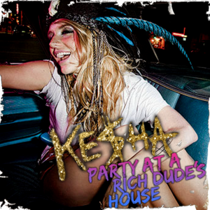 Party at a Rich Dude’s House (Demo) - Kesha