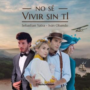 No Sé Vivir Sin Ti - Sebastián Yatra & Iván Obando