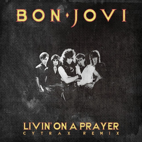 Livin' on a Prayer - Bon Jovi