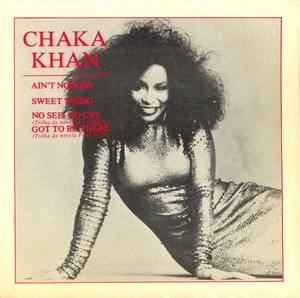 Ain’t Nobody - Chaka Khan