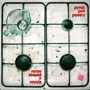 Pyrex Pot Poetry - Rome Streetz & Royalz (Ft. Al.divino)