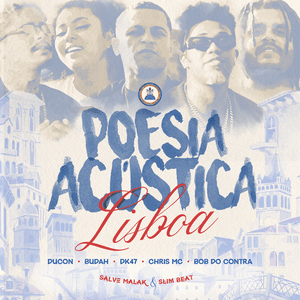 Poesia Acústica - Lisboa - Pineapple StormTV (Ft. Bob do Contra, Budah, Chris MC, DK47 & Ducon)