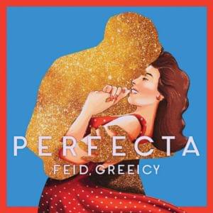 Perfecta - Feid (Ft. Greeicy)