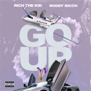 Go Up - Rich The Kid (Ft. Roddy Ricch)