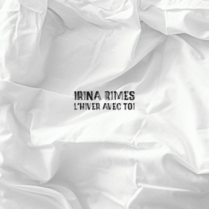 L’hiver avec toi - Irina Rimes