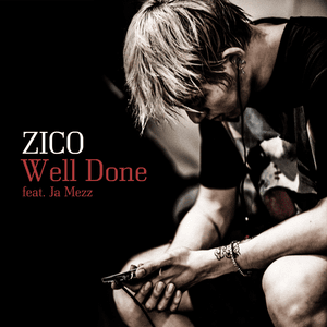 Well Done - ZICO (Ft. Ja Mezz (자메즈))