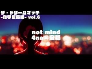 ​not mind - SYOSHINSYA FARM (Ft. 4na & 安穏 (Unknown.) (JPN))