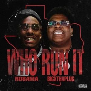 Who Run It - Ro$ama (Ft. BigXthaPlug)