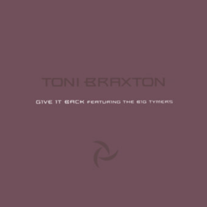 Give it Back - Toni Braxton (Ft. Big Tymers)