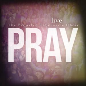 Praise Him - The Brooklyn Tabernacle Choir