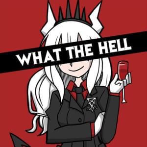 What the Hell - OR3O (Ft. Adriana Figueroa, Annapantsu, Cami-Cat, Chi-Chi (USA), EileMonty, Jenny 「xUnreachablee」, Kathy-Chan, Lollia & Rachie)