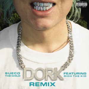 ​dork (Remix) - Sueco (Ft. Rich The Kid)