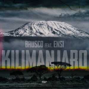 Kilimanjaro - Brusco (Ft. Ensi)