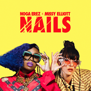 NAILS (Remix) - Noga Erez - נגה ארז (Ft. Missy Elliott)