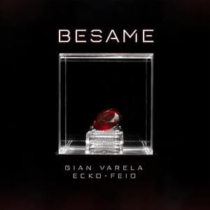 Bésame - Gian Varela, Ecko & Feid