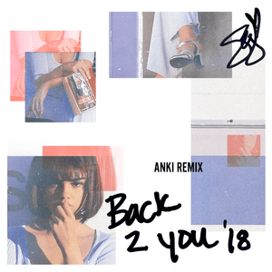 Back to You (Anki Remix) - Selena Gomez