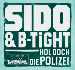 Hol doch die Polizei - Sido (Ft. B-Tight)