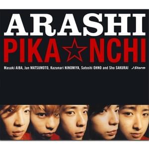 PIKA☆NCHI - 嵐 (ARASHI)