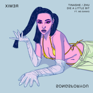 Die a Little Bit (Remix) - Tinashe & ZHU (Ft. Ms Banks)