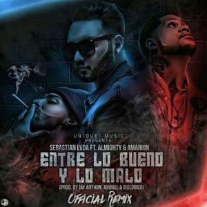 Entre Lo Bueno Y Lo Malo (Remix) - Sebastian LVDA (Ft. Almighty & Amarion)