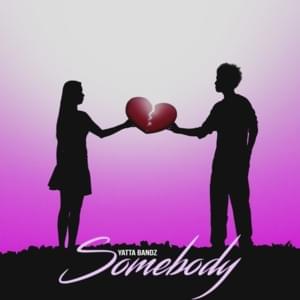 Somebody - Yatta Bandz