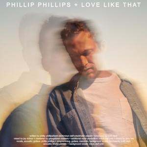 Love Like That - Phillip Phillips