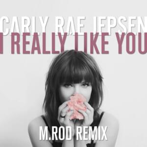 I Really Like You (M. Rod Remix) - Carly Rae Jepsen