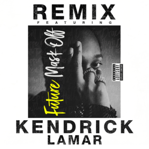 Mask Off (Remix) - Future (Ft. Kendrick Lamar)