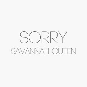 Sorry - Savannah Outen