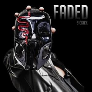 Faded - Sickick