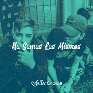 No Somos los Mismos - Zeballos & NSB