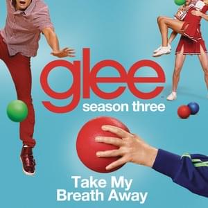 Take My Breath Away - Glee Cast