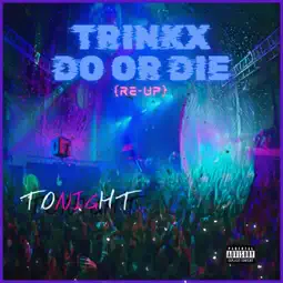 Tonight - TrinkX (Ft. Do or Die)