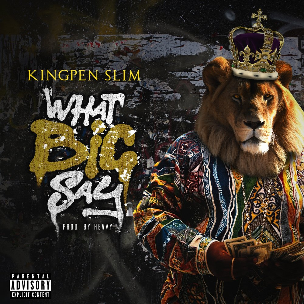 What BIG Say - KingPen Slim