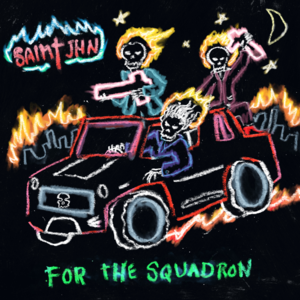 For the Squadron - SAINt JHN