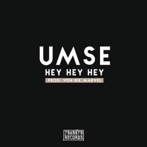 Hey Hey Hey - Umse