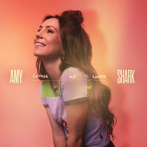 Loving Me Lover - Amy Shark