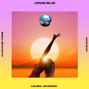 Always Be There (Acoustic) - Jonas Blue & Louisa Johnson