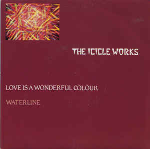 Love Is A Wonderful Colour - The Icicle Works