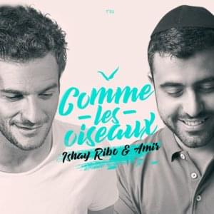 Comme Les Oiseaux - Ishay Ribo & Amir