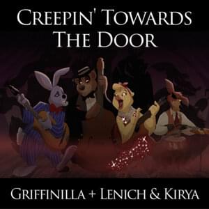 “CREEPIN’ TOWARDS THE DOOR” - FNAF SONG - Griffinilla (Ft. Lenich & Kirya)