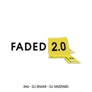 Faded 2.0 - ZHU, DJ Snake & DJ Mustard