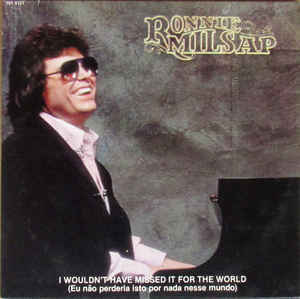 I Wouldn’t Have Missed It for the World - Ronnie Milsap